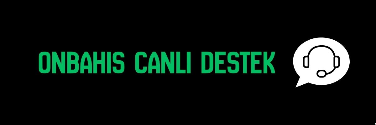 Onbahis Canlı Destek
